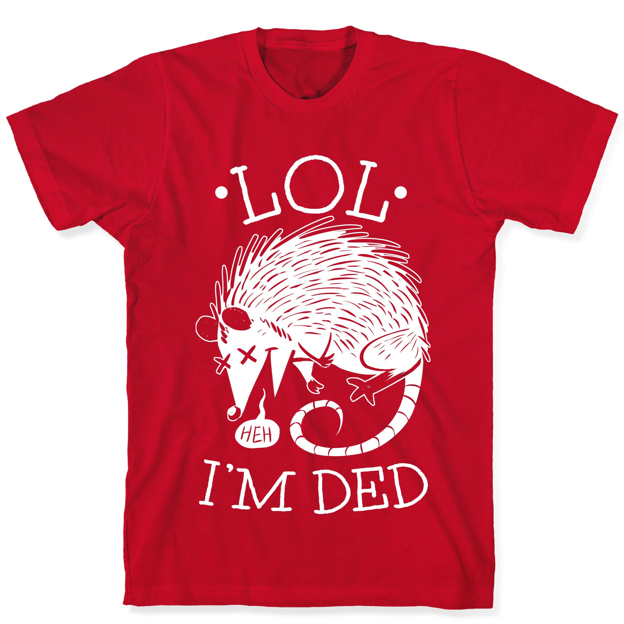 LOL I'M DEAD T-Shirt